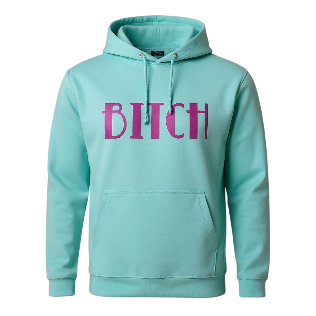 Bitch - Hoodie