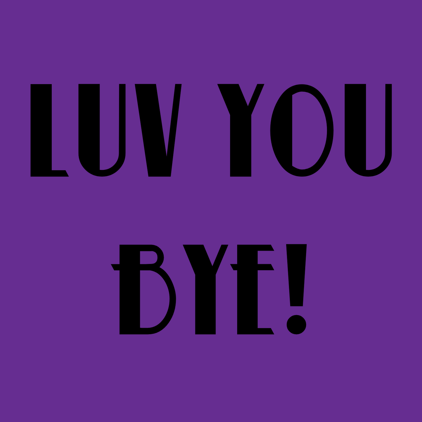 Luv You Bye - Tote Bag