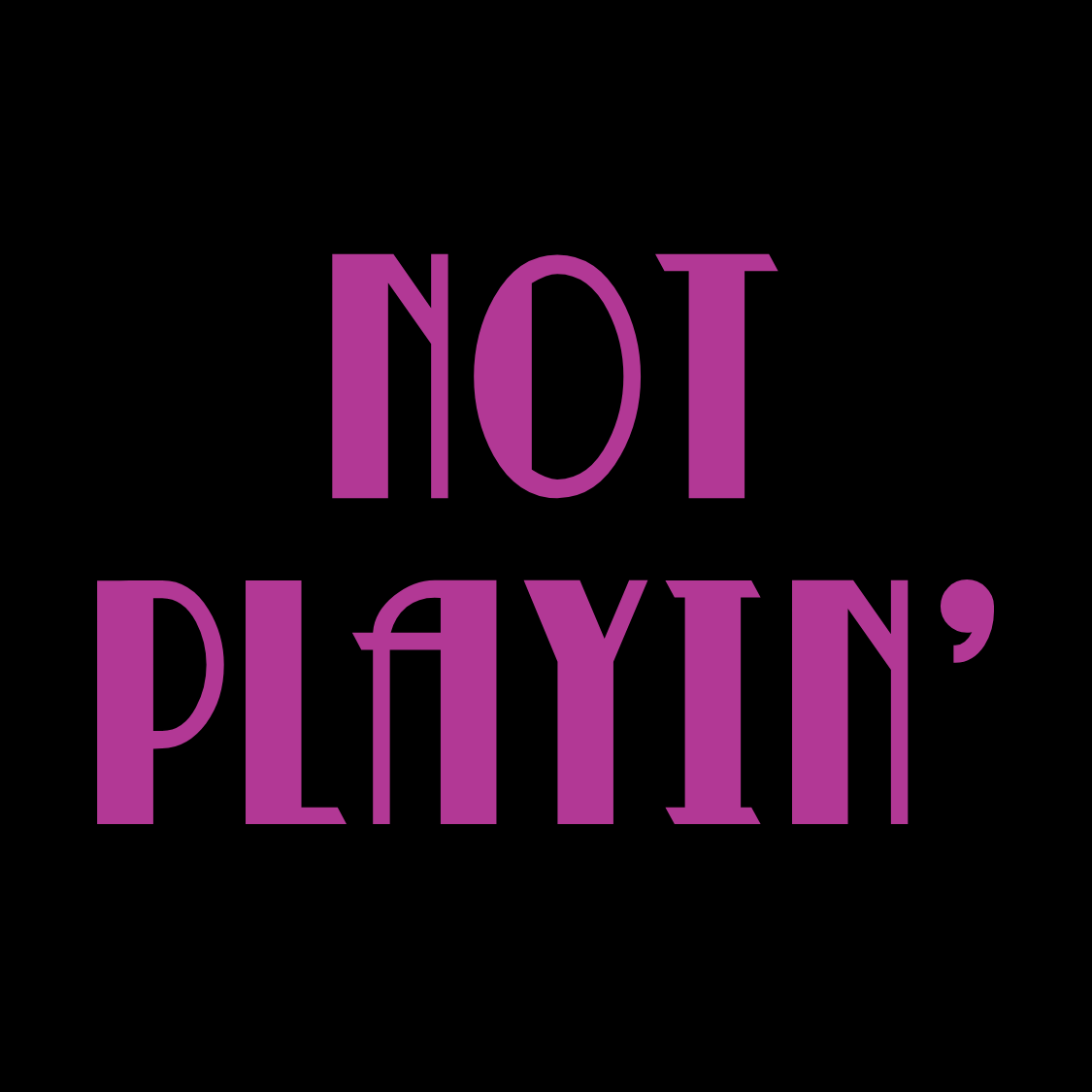 Not Playin' - Canvas Shopping Bag