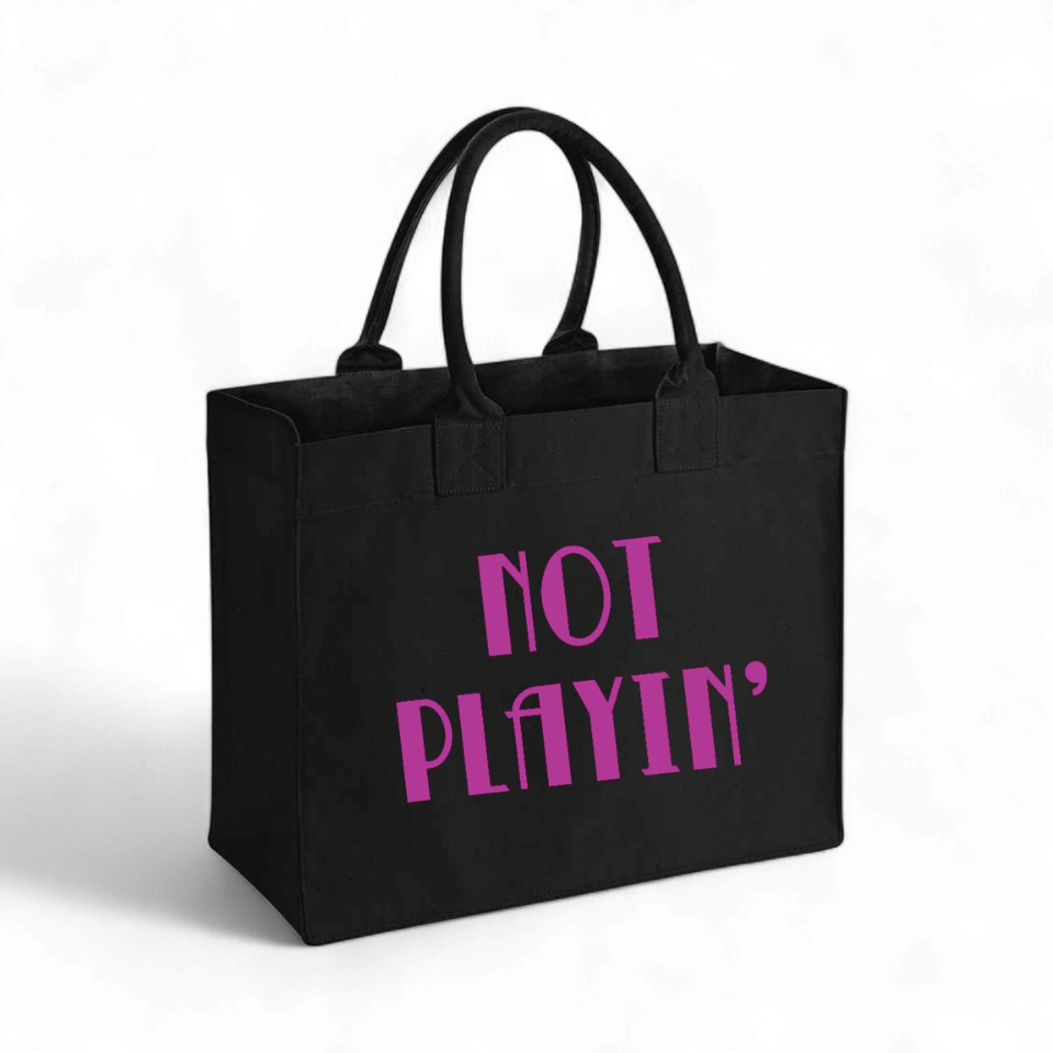 Not Playin' - Canvas Shopping Bag