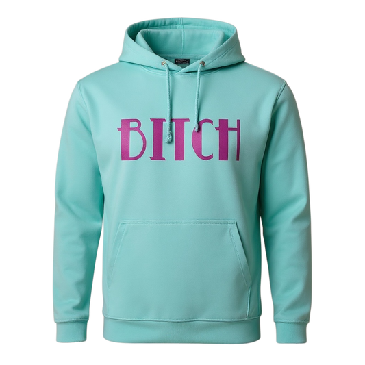 Bitch - Hoodie